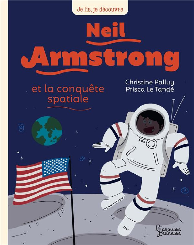 NEIL ARMSTRONG ET LA CONQUETE SPATIALE - PALLUY/LE TANDE - LAROUSSE