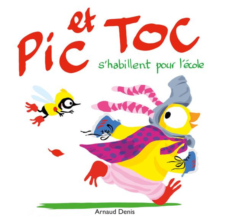 PIC ET TOC S-HABILLENT POUR L-ECOLE - DENIS ARNAUD - EDL