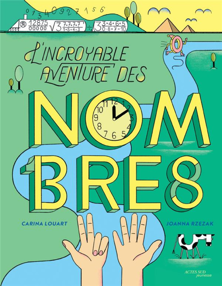 L-INCROYABLE AVENTURE DES NOMBRES - LOUART/RZEZAK - ACTES SUD