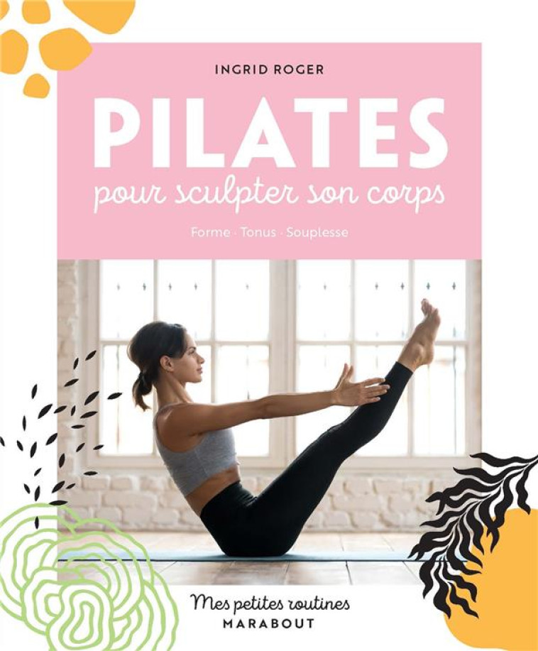 MES PETITES ROUTINES PILATES - ROGER INGRID - MARABOUT