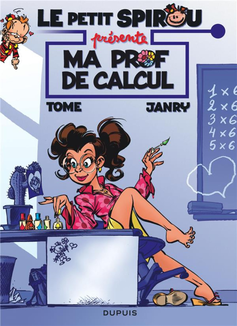 LE PETIT SPIROU PRESENTE... - TOME 3 - MA PROF DE CALCUL / EDITION SPECIALE, LIMITEE (INDISPENSABLES - TOME/JANRY - DUPUIS