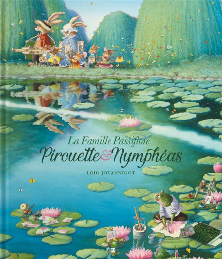 LA FAMILLE PASSIFLORE - PIROUETTE & NYMPHEAS - TOME 2 - JOUANNIGOT LOIC - DANIEL MAGHEN