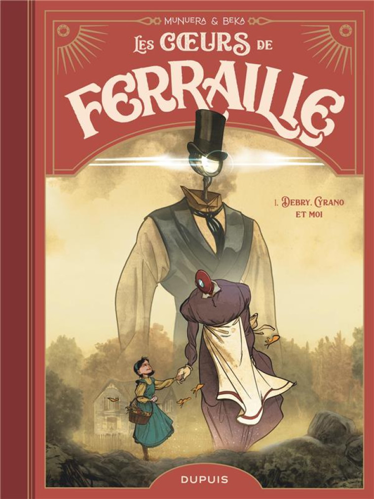 LES COEURS DE FERRAILLE - LES C URS DE FERRAILLE - TOME 1 - DEBRY, CYRANO ET MOI - BEKA - DUPUIS