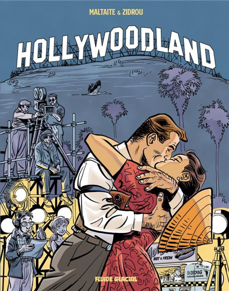H.O.L.L.Y.W.O.O.D. LAND - HOLLYWOODLAND - TOME 01 - ZIDROU/MALTAITE/ORY - FLUIDE GLACIAL