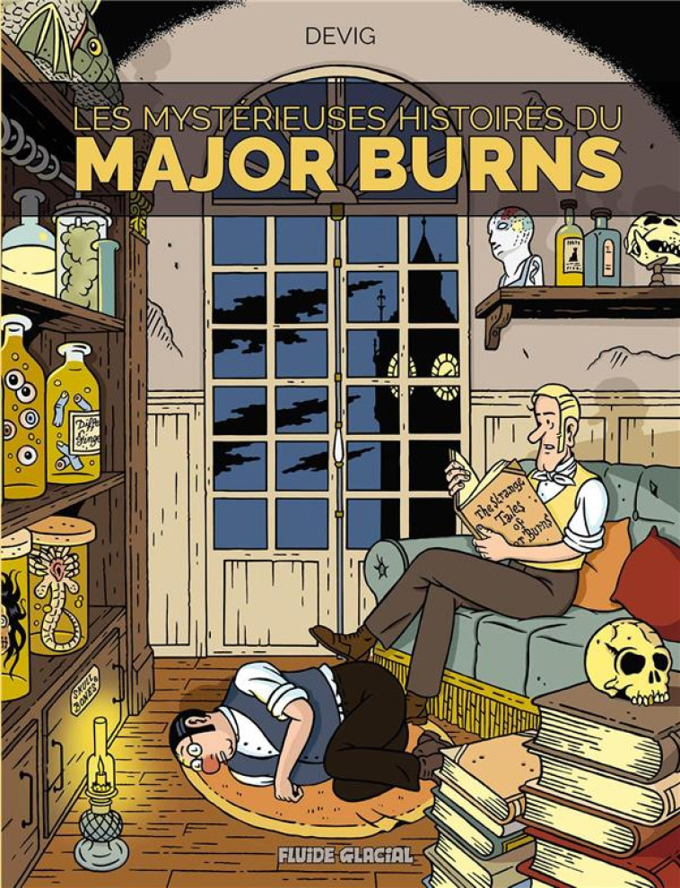 LES ETRANGES ENQUETES DU MAJOR BURNS - MAJOR BURNS - TOME 02 - LES MYSTERIEUSES HISTOIRES DU MAJOR B - DE VIGUERIE C. - FLUIDE GLACIAL