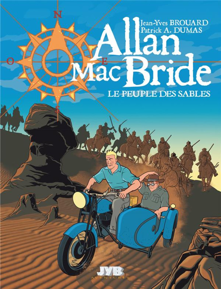 ALLAN MAC BRIDE - ALLAN MACBRIDE T07 - LE PEUPLE DES SABLES - BROUARD/DUMAS - JYB AVENTURES