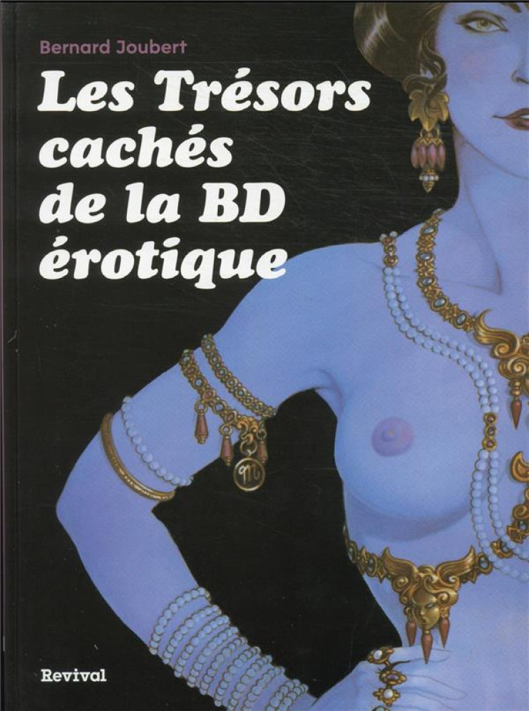 LES TRESORS CACHES DE LA BD EROTIQUE - JOUBERT BERNARD - DELCOURT