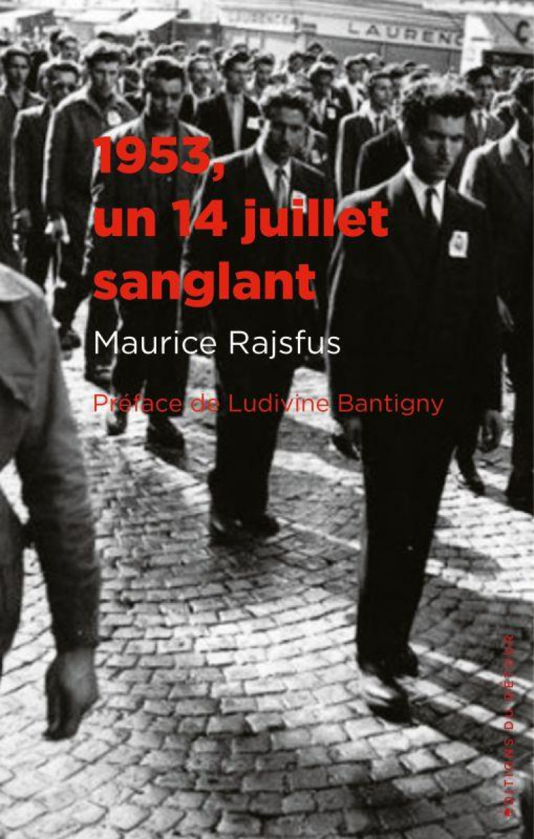 1953, UN 14 JUILLET SANGLANT - RAJSFUS/BANTIGNY - ED DETOUR