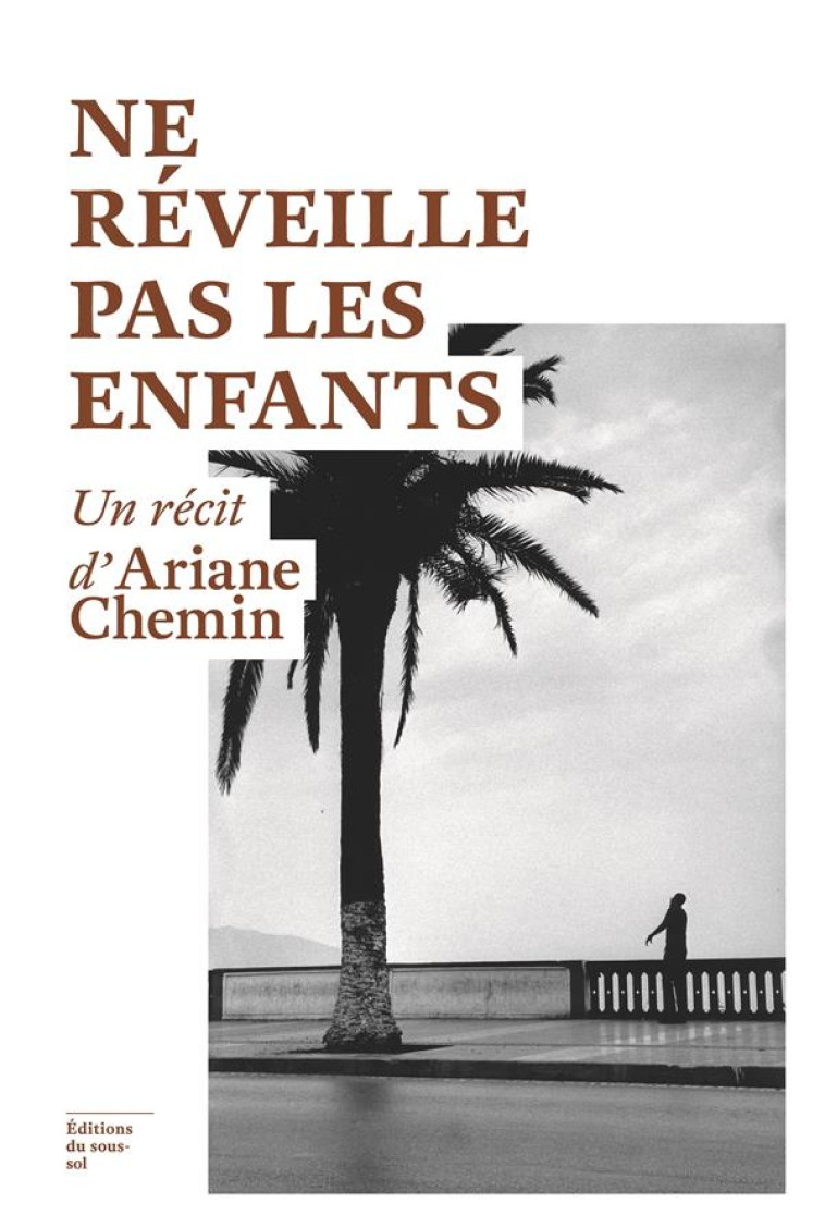 NE REVEILLE PAS LES ENFANTS - CHEMIN ARIANE - NC