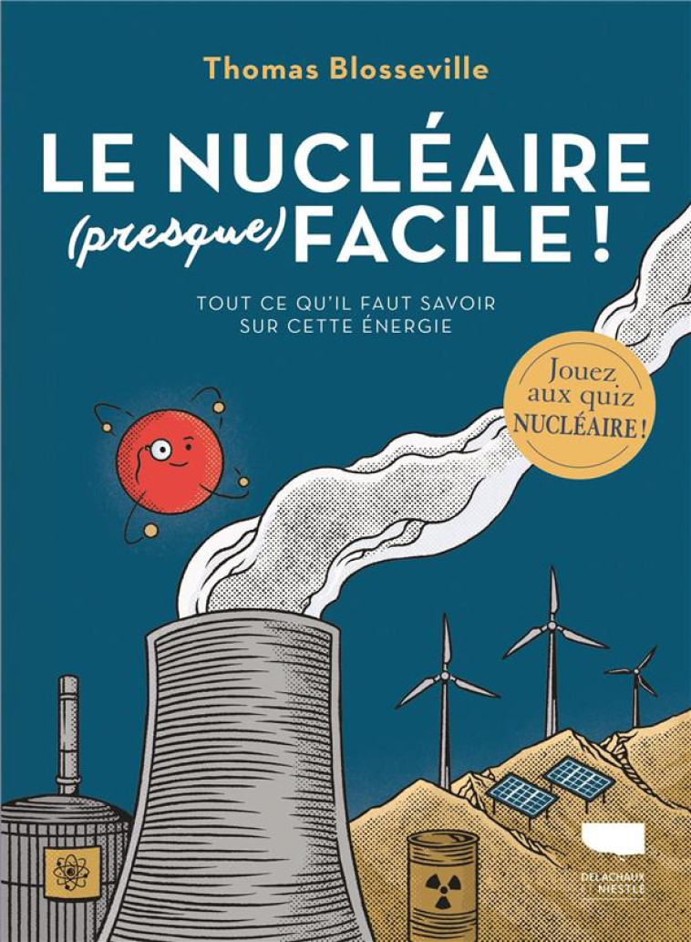 LE NUCLEAIRE (PRESQUE) FACILE - BLOSSEVILLE/SCHULZ - DELACHAUX