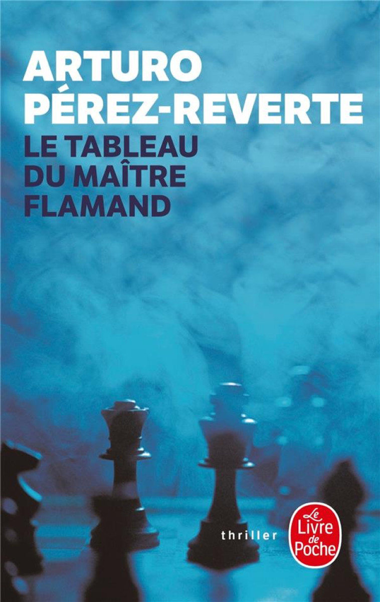 LE TABLEAU DU MAITRE FLAMAND - PEREZ-REVERTE ARTURO - LGF/Livre de Poche