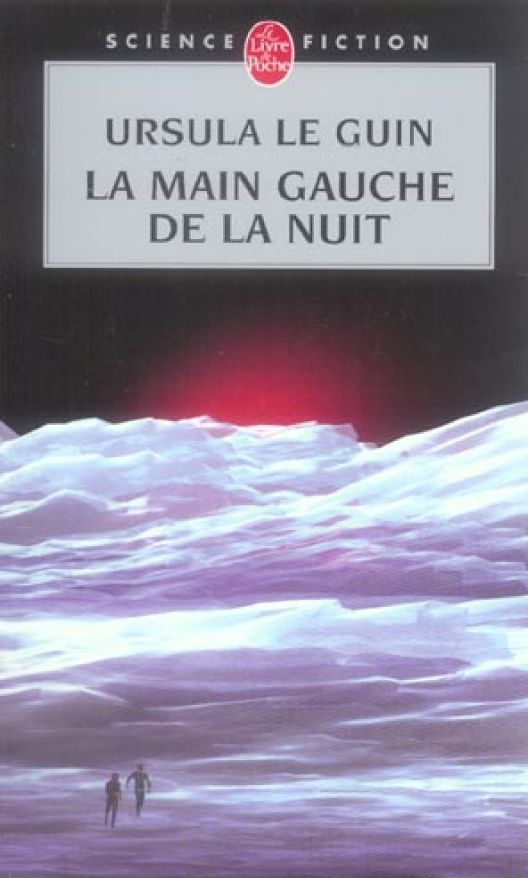 LA MAIN GAUCHE DE LA NUIT (LE LIVRE DE HAIN, TOME 4) - LE GUIN URSULA - LGF/Livre de Poche