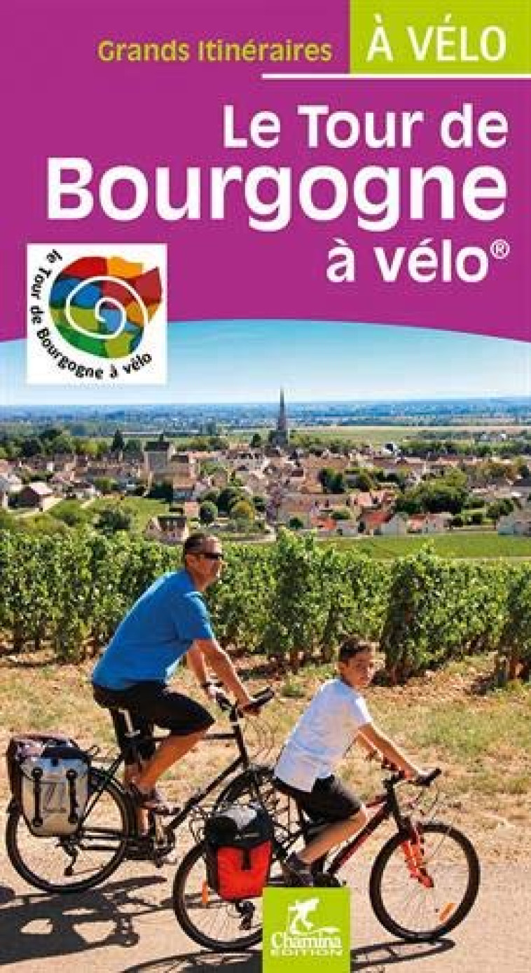 LE TOUR DE BOURGOGNE A VELO GRANDS ITINERAIRES A VELO -  - CHAMINA