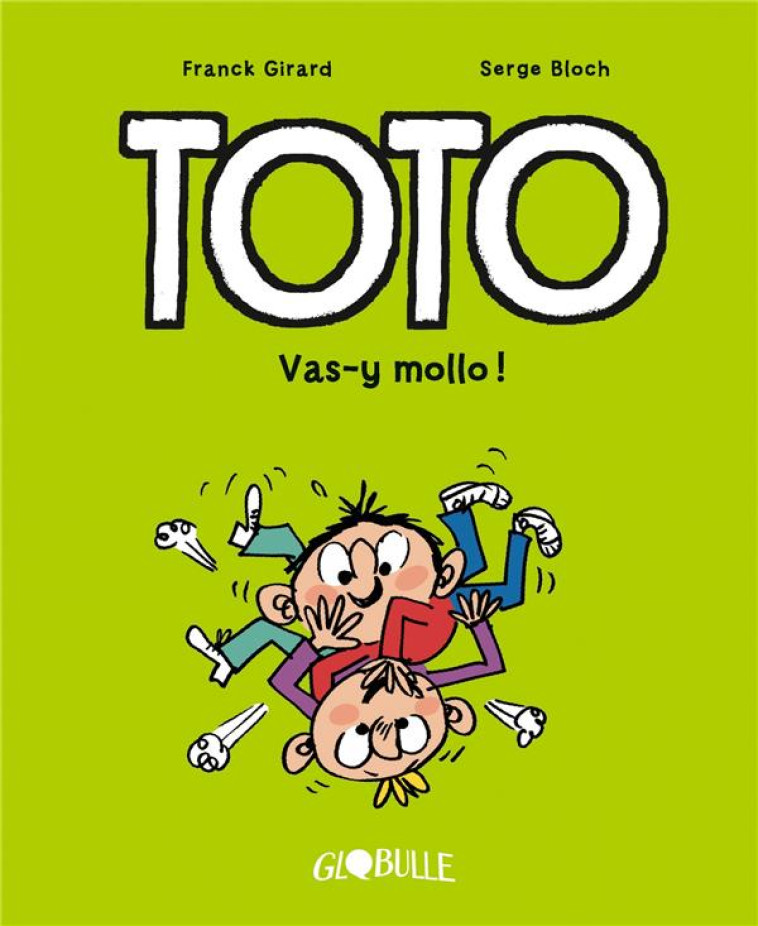 TOTO BD, TOME 06 - VAS-Y MOLLO ! - GIRARD/BLOCH - TOURBILLON