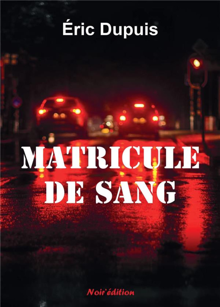 MATRICULE DE SANG - DUPUIS ERIC - NOIR EDITION