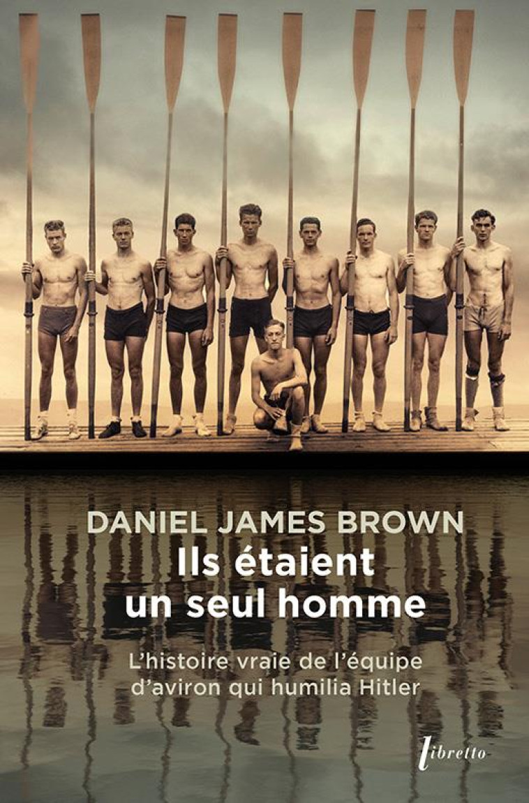 ILS ETAIENT UN SEUL HOMME - BROWN DANIEL JAMES - LIBRETTO