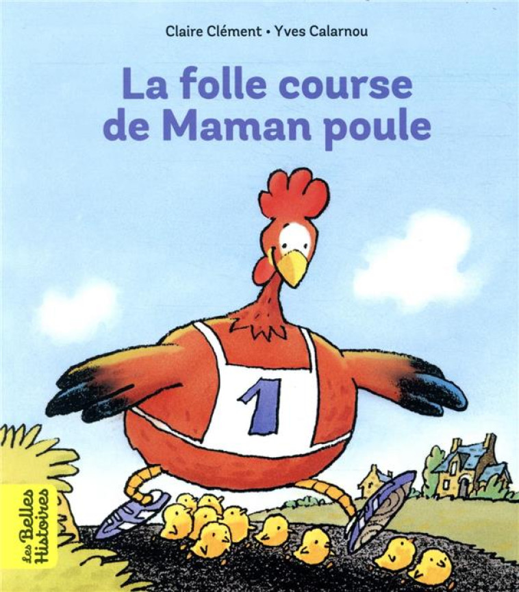 LA FOLLE COURSE DE MAMAN POULE - CALARNOU/CLEMENT - BAYARD JEUNESSE