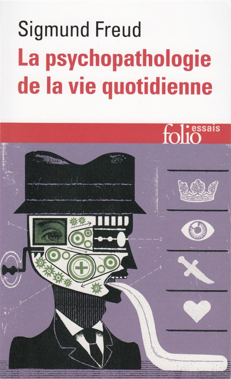 LA PSYCHOPATHOLOGIE DE LA VIE QUOTIDIENNE - SUR L-OUBLI, LE LAPSUS, LE GESTE MANQUE, LA SUPERSTITION - FREUD/KAHN - GALLIMARD