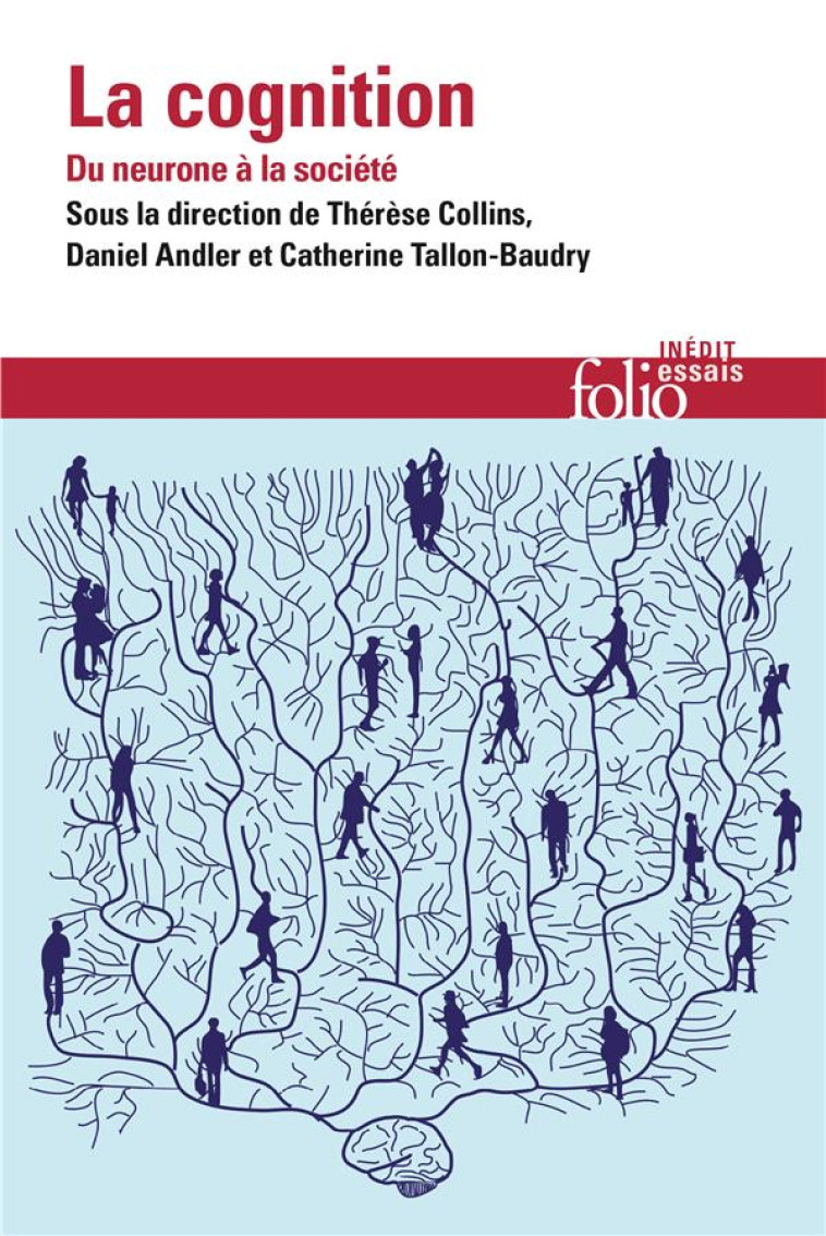 LA COGNITION - DU NEURONE A LA SOCIETE - COLLECTIF - GALLIMARD