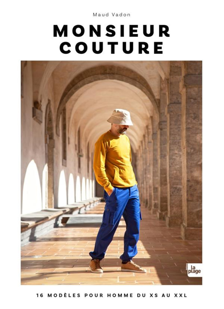 MONSIEUR COUTURE - NED - 16 MODELES POUR HOMME DU XS AU XXL - VADON MAUD - LA PLAGE