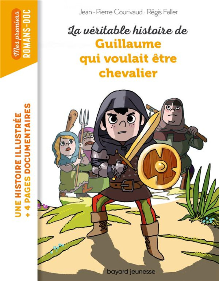 LA VERITABLE HISTOIRE DE GUILLAUME QUI VOULAIT ETRE CHEVALIER - COURIVAUD/FALLER - BAYARD JEUNESSE