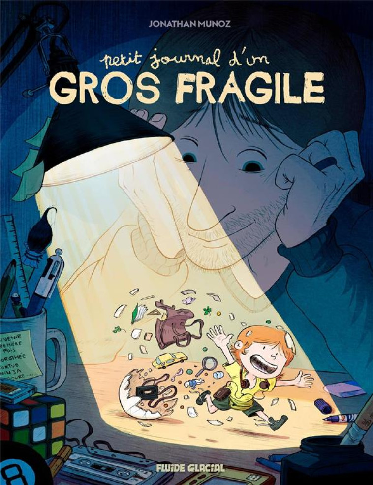 PETIT JOURNAL D-UN GROS FRAGILE - TOME 01 - MUNOZ JONATHAN - FLUIDE GLACIAL