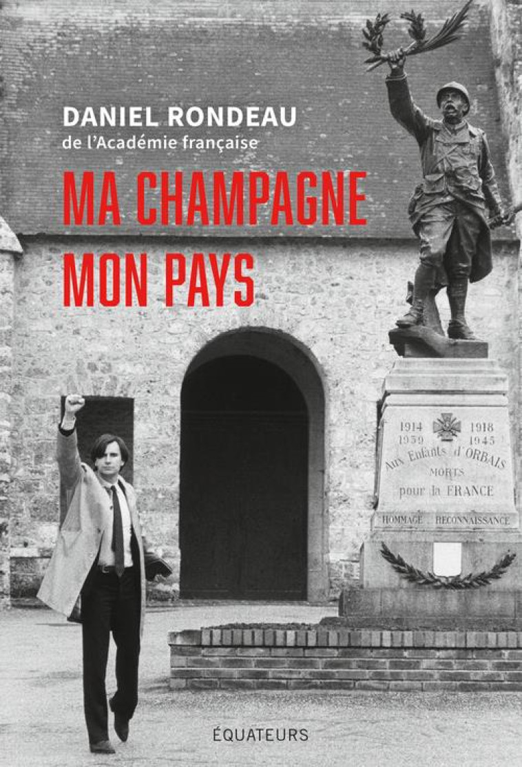 MA CHAMPAGNE, MON PAYS - DANIEL RONDEAU - DES EQUATEURS