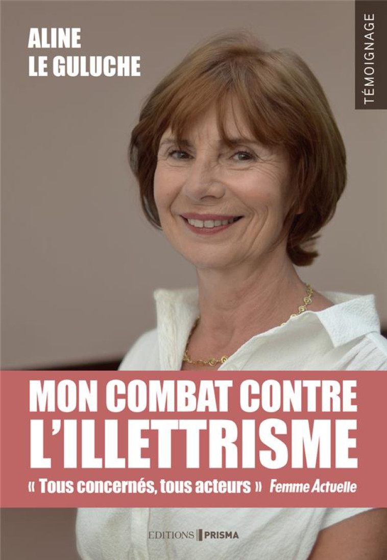 MON COMBAT CONTRE L-ILLETTRISME - LE GULUCHE/FERRER - FEMME ACTUELLE