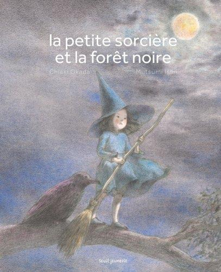 LA PETITE SORCIERE ET LA FORET NOIRE - ISHII/OKADA - SEUIL JEUNESSE