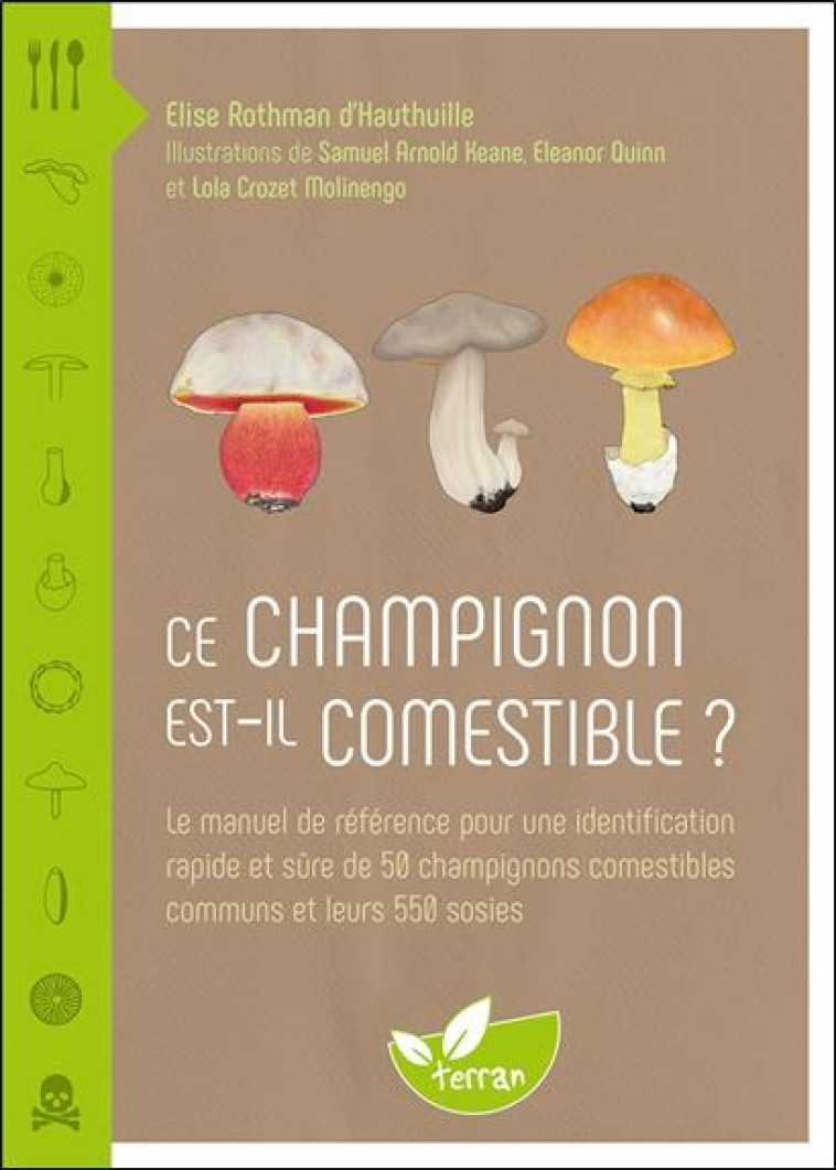 CE CHAMPIGNON EST-IL COMESTIBLE ? LE MANUEL DE REFERENCE POUR UNE IDENTIFICATION RAPIDE ET SURE DE 5 - ROTHMAN D-HAUTHUILLE - DE TERRAN