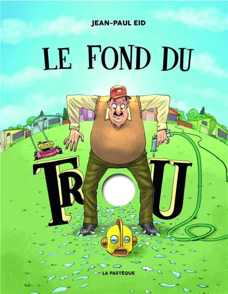 LE FOND DU TROU - EID JEAN-PAUL - PASTEQUE