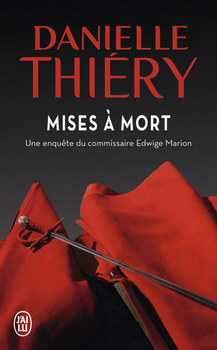 MISES A MORT - UNE ENQUETE DU COMMISSAIRE EDWIGE MARION - THIERY DANIELLE - J'ai lu