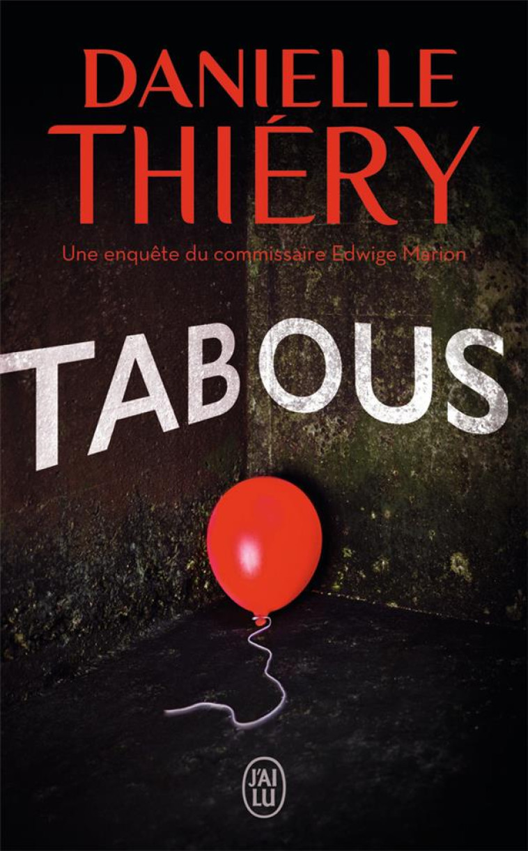 TABOUS - UNE ENQUETE DU COMMISSAIRE EDWIGE MARION - THIERY DANIELLE - J'ai lu