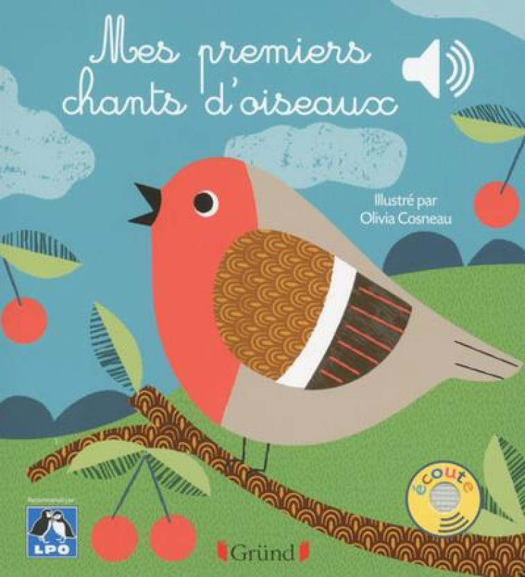 MES PREMIERS CHANTS D-OISEAUX - LIVRE SONORE AVEC 6 PUCES - DES 1 AN - LIGUE POUR LA PROTEC - GRUND