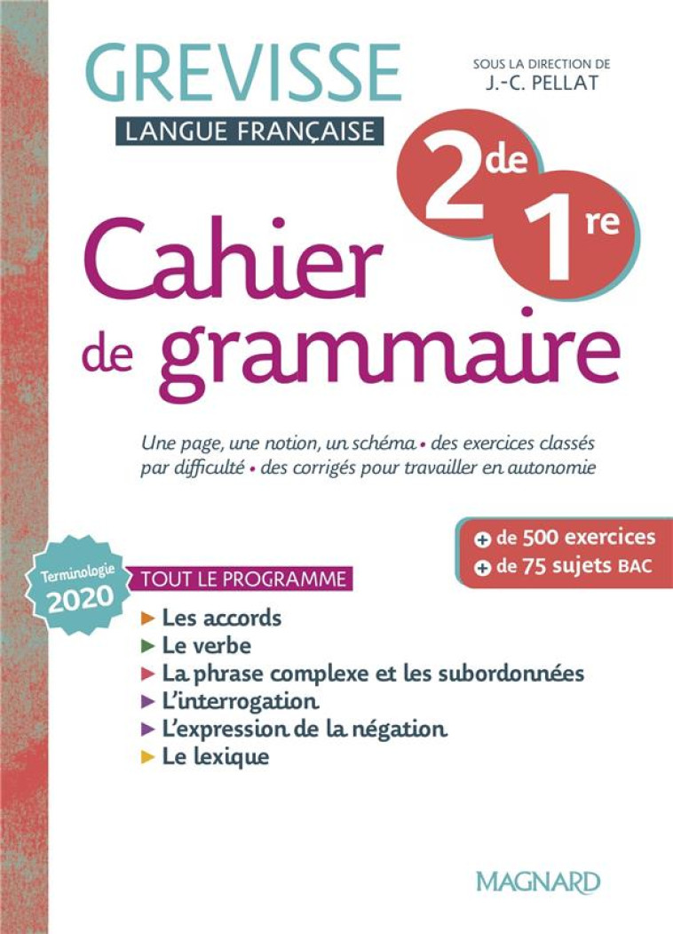 GREVISSE LANGUE FRANCAISE : CAHIER DE GRAMMAIRE  -  2DE / 1RE (EDITION 2022) - PELLAT/CARRERE/RIETZ - MAGNARD