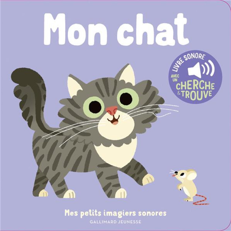 MON CHAT - DES SONS A ECOUTER, DES IMAGES A REGARDER - BILLET - GALLIMARD