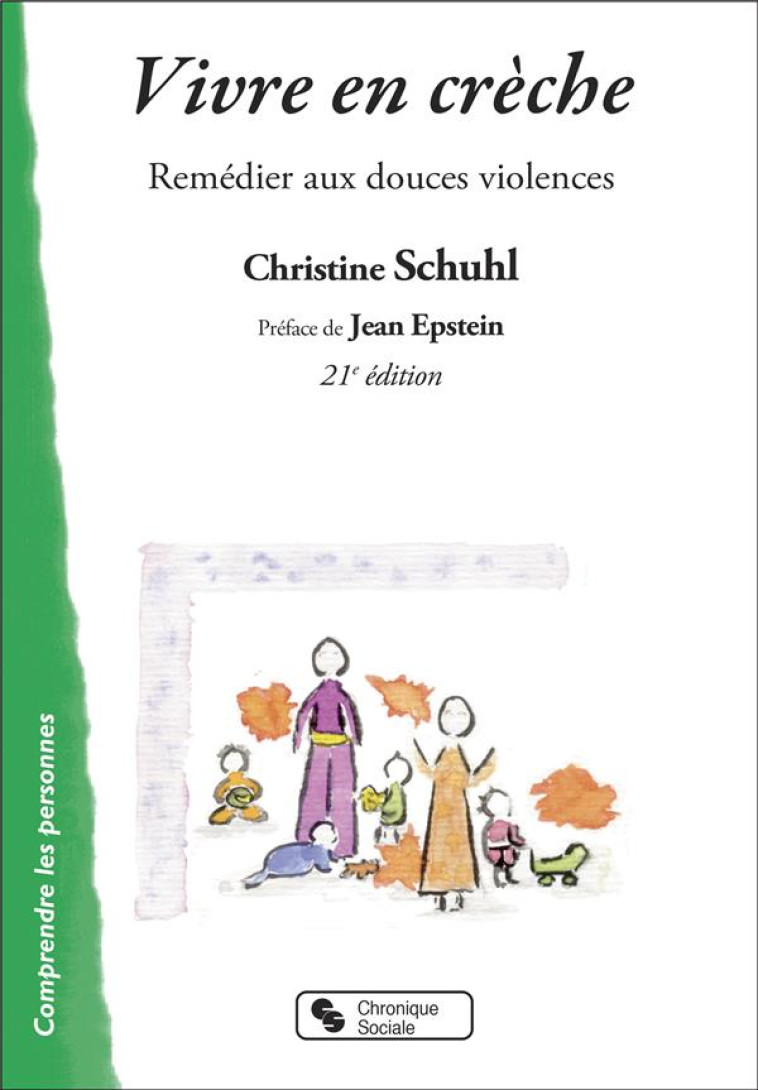 VIVRE EN CRECHE - REMEDIER AUX DOUCES VIOLENCES - SCHUHL CHRISTINE - CHRONIQUE SOCIA