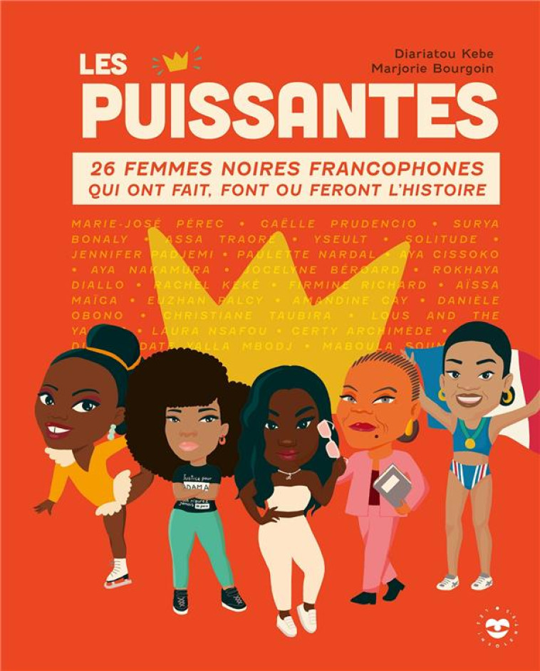 LES PUISSANTES - 26 FEMMES NOIRES FRANCOPHONES QUI ONT FAIT, FONT OU FERONT L-HISTOIRE - KEBE/BOURGOIN - HACHETTE