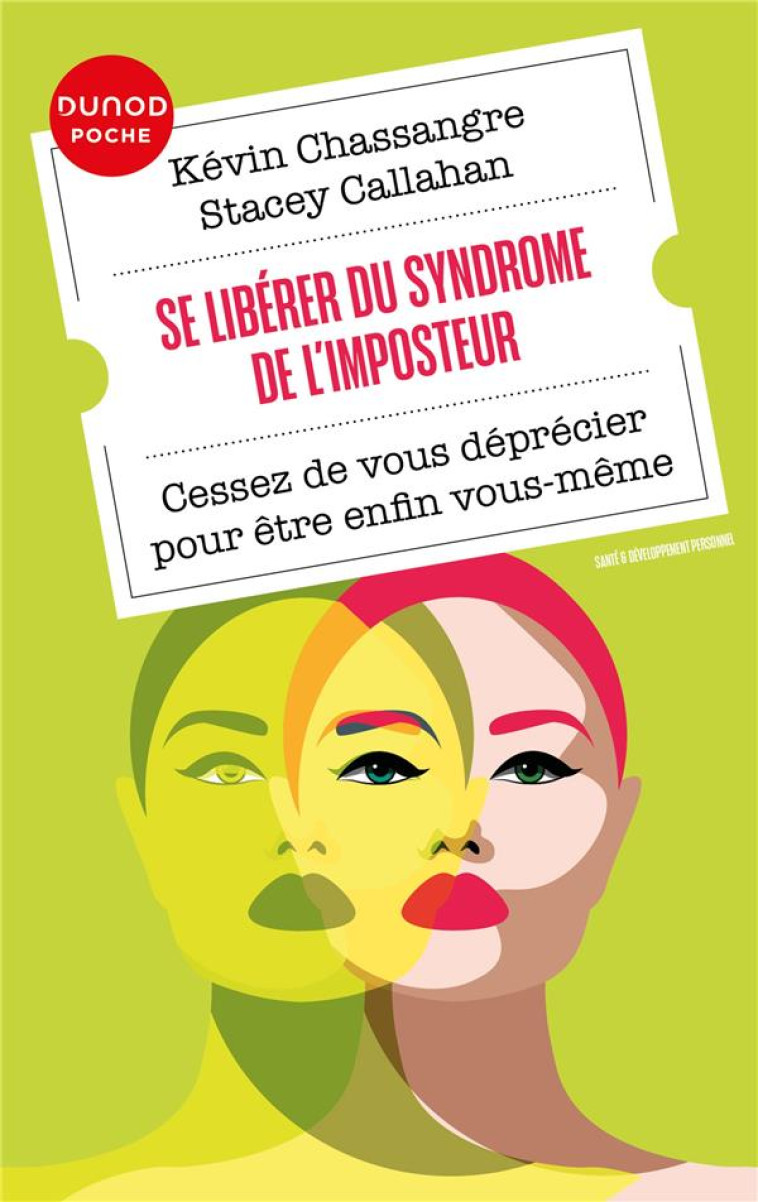 SE LIBERER DU SYNDROME DE L-IMPOSTEUR - CESSEZ DE VOUS DEPRECIER POUR ETRE ENFIN VOUS-MEME - CHASSANGRE/CALLAHAN - DUNOD