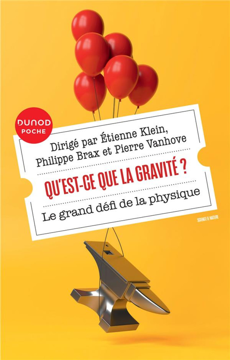 QU-EST-CE QUE LA GRAVITE ? - LE GRAND DEFI DE LA PHYSIQUE - KLEIN/BRAX/VANHOVE - DUNOD