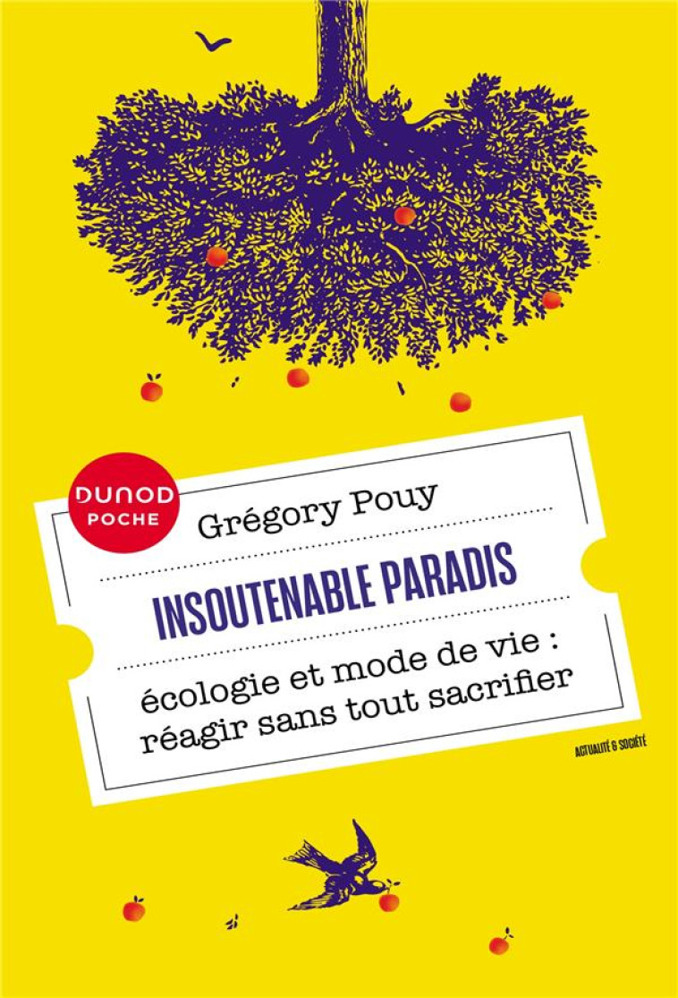 INSOUTENABLE PARADIS - ECOLOGIE ET MODE DE VIE, REAGIR SANS TOUT SACRIFIER - POUY GREGORY - DUNOD