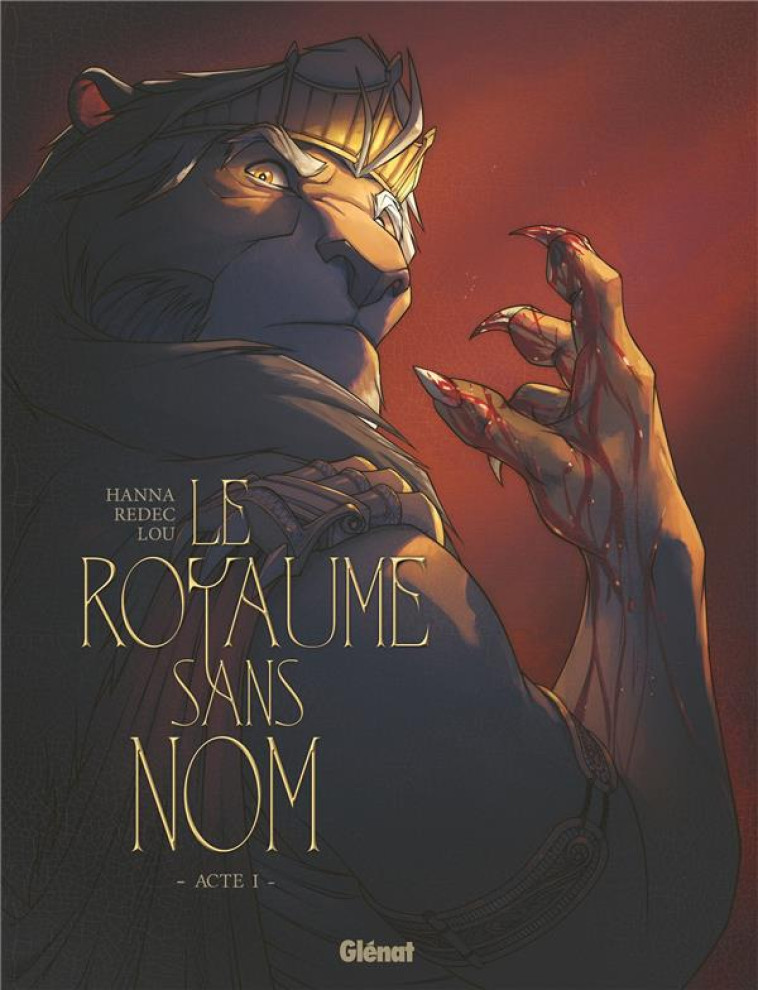 LE ROYAUME SANS NOM - TOME 01 - ACTE I - HANNA/REDEC/LOU - GLENAT