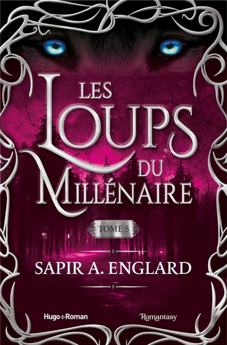 LES LOUPS DU MILLENAIRE - TOME 5 - ENGLARD SAPIR A. - HUGO JEUNESSE