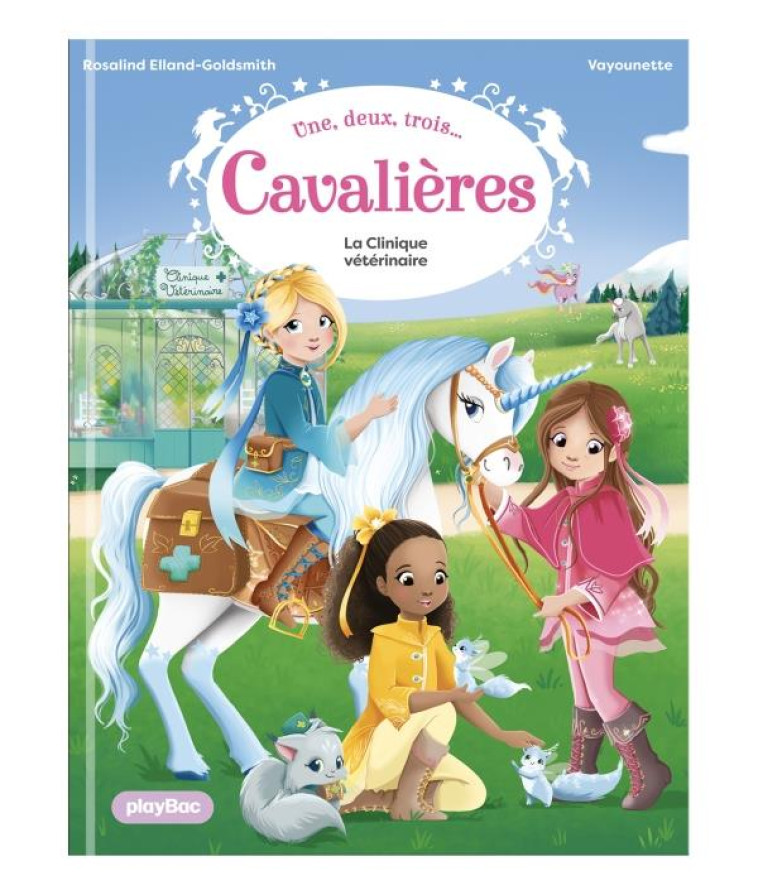 1,2,3 CAVALIERES - UNE, DEUX, TROIS CAVALIERES - LA CLINIQUE VETERINAIRE - TOME 3 - ELLAND-GOLDSMITH - PRISMA