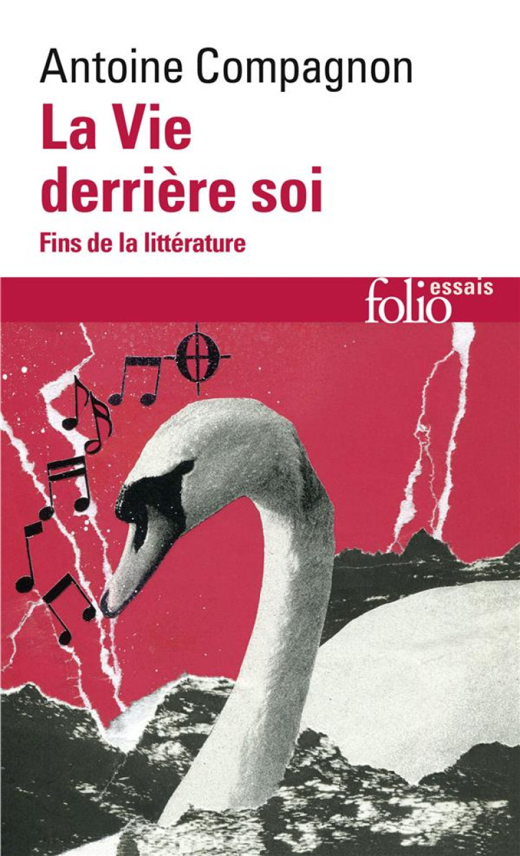 LA VIE DERRIERE SOI - FINS DE LA LITTERATURE - COMPAGNON ANTOINE - GALLIMARD