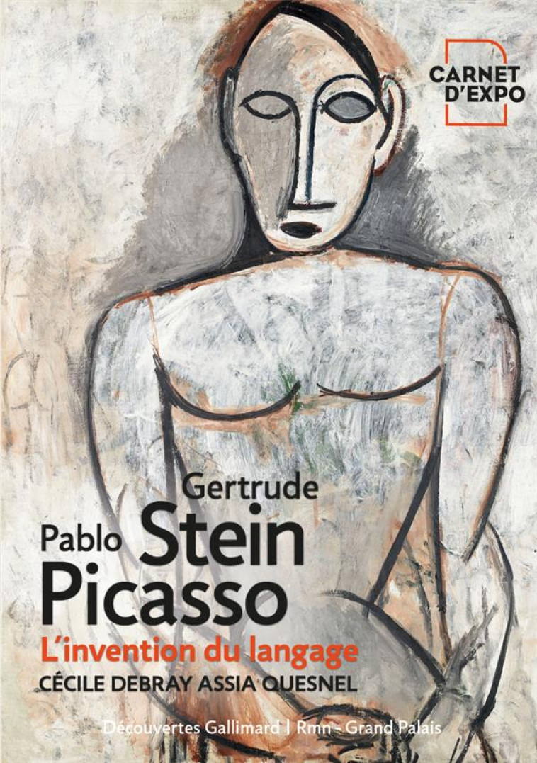 GERTRUDE STEIN ET PABLO PICASSO - L-INVENTION DU LANGAGE - DEBRAY/QUESNEL - GALLIMARD