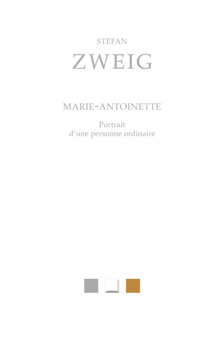 MARIE-ANTOINETTE - PORTRAIT D-UNE PERSONNE ORDINAIRE - ZWEIG/POLLET - BELLES LETTRES