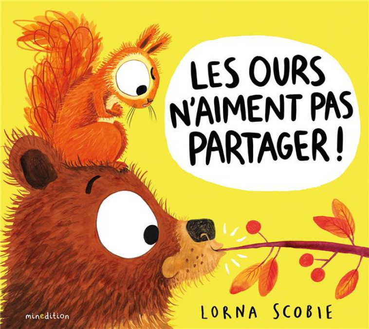 LES OURS N-AIMENT PAS PARTAGER ! - SCOBIE/SCOBIE LORNA - MINEDITION