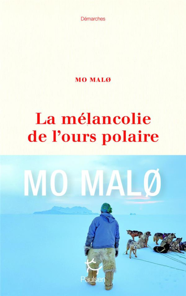 LA MELANCOLIE DE L-OURS POLAIRE - MALO MO - PAULSEN