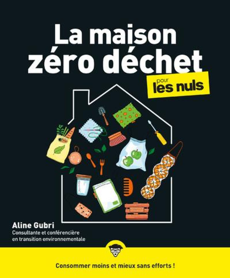 LA MAISON ZERO DECHET POUR LES NULS, GRAND FORMAT - GUBRI ALINE - FIRST